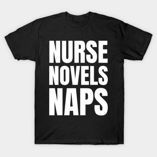 Registered Nurse's Perfect Gift: Nurse, Novels, Naps - Love Reading Apparel T-Shirt